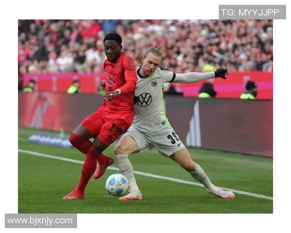 拜仁慕尼黑对阵沃尔夫斯堡的全面分析与战术解读 拜仁慕尼黑对阵沃尔夫斯堡的全面分析与战术解读