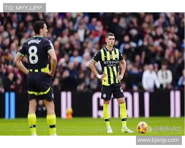 福登的崛起与曼城的辉煌之路探秘年轻天才如何改变球队命运